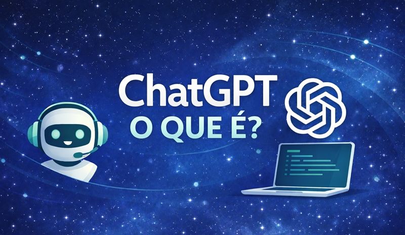 ChatGPT o que é? Como funciona e para que serve?